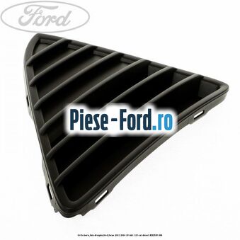 Grila bara fata dreapta Ford Focus 2011-2014 1.6 TDCi 115 cai #5DEBB41D2B
